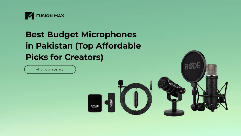 Best Budget Microphones in Pakistan (Top Affordable Picks for Creators)