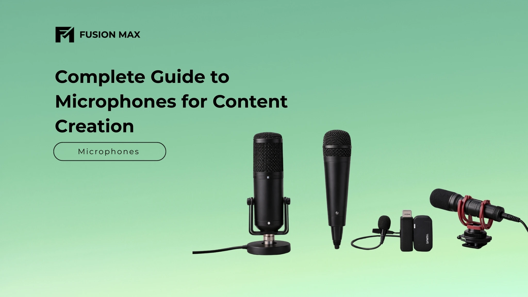 Complete Guide to Microphones for Content Creation
